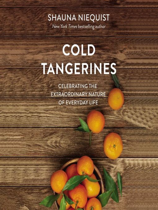 Title details for Cold Tangerines by Shauna Niequist - Wait list